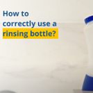 How to use a rinsing bottle | Neus.nu | Platform van KNO-artsen